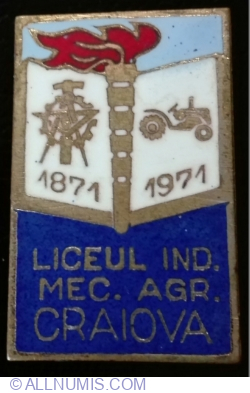 Image #1 of Liceul Industrial Mecanic si Agricol CRAIOVA, 1871 - 1971